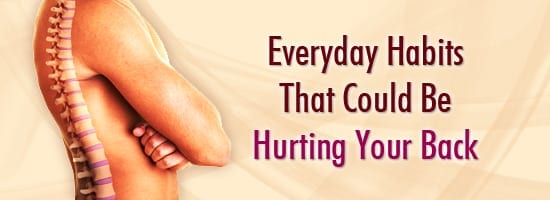 Everyday-Habits-That-Could-Be-Hurting-Your-Back
